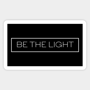 Be The Light Simple And Neat Magnet